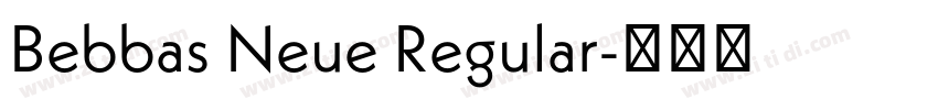 Bebbas Neue Regular字体转换